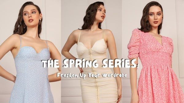 THE SPRING SERIES: Freshen Up Your Wardrobe - Starin